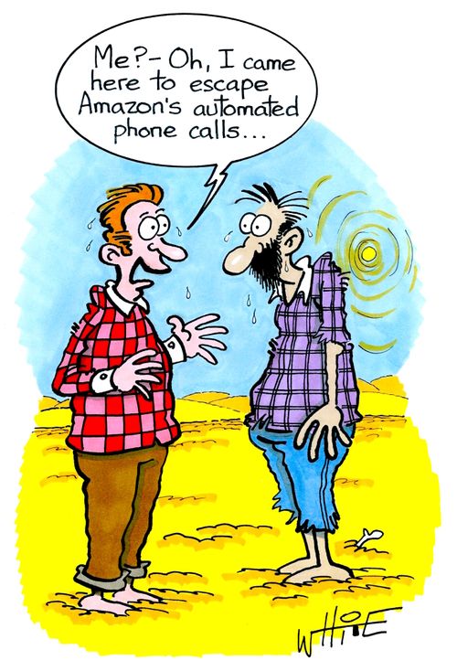 "Me? – Oh, I came here to escape Amazon's automated phone calls..."