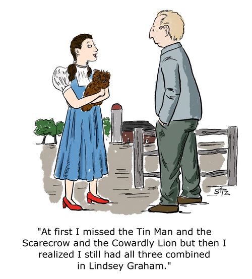 "At first I missed the Tin Man and the Scarecrow and the Cowardly Lion but then I realized I still had all three combined in Lindsey Graham."