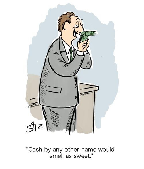 Cash by any other name.