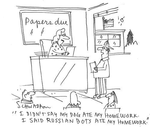 "I didn't say my dog ate my homework. I said Russian bots ate my homework."