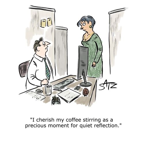 "I cherish my coffee stirring as a precious moment for quiet reflection."