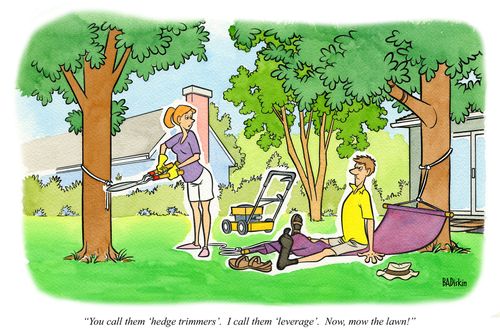 "You call them 'hedge trimmers'. I call them 'leverage'. Now mow the lawn!"