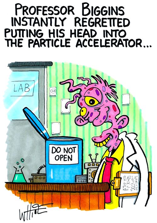 Professor Biggens instantly regretted putting his head into the particle accelerator...