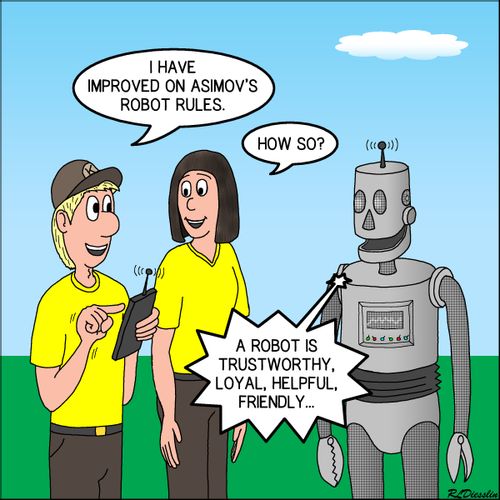"I have improved on Asimov's robot rules."
