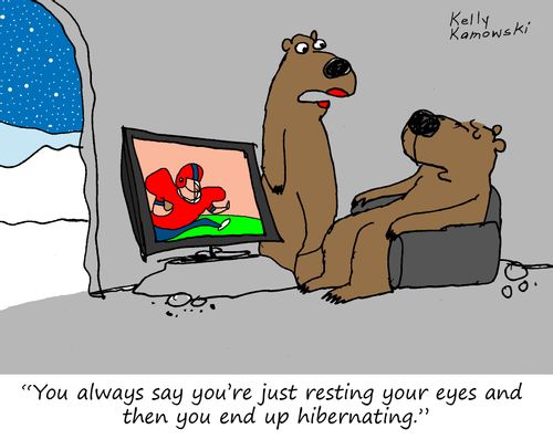 "You always say you're just resting your eyes and then you end up hibernating."