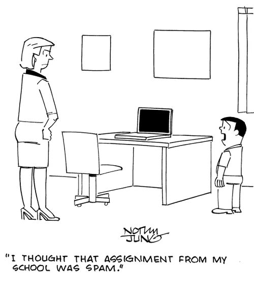 "I thought that assignment from my school was spam."