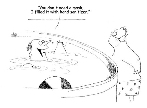 "You don't need a mask, I filled it with hand sanitizer." (man swimming in a pool, inviting in another person who is wearing a mask)