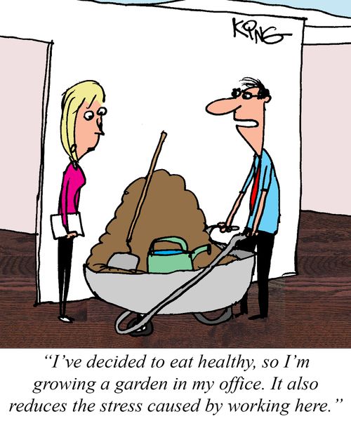"I've decided to eat healthy, so I'm growing a garden in my office. It also reduces the stress caused by working here."