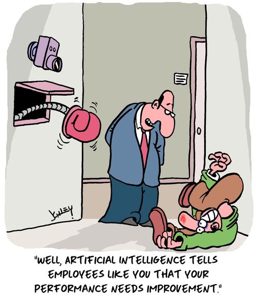 "Well, artificial intelligence tells employees like you that your performance needs improvement."
