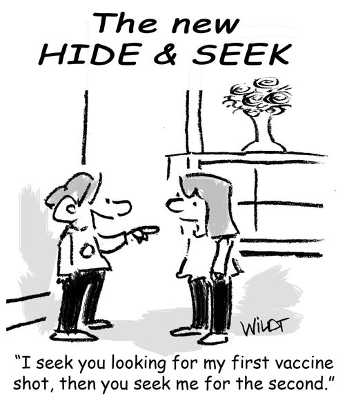 "I seek you looking for my first vaccine shot, then you seek me for the second."
