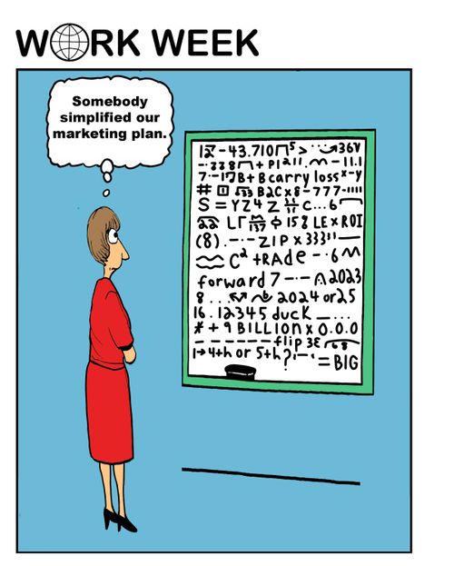 Somebody simplified our marketing plan.