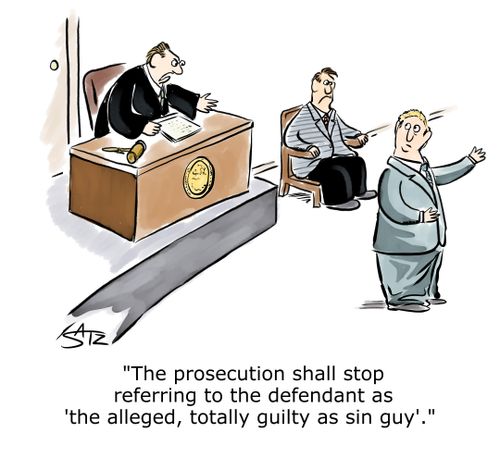 "The prosecution shall stop referring to the defendant as 'the alleged, totally guilty as sin guy'."