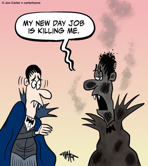 "My new day job is killing me."