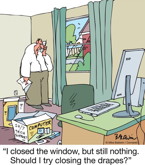 "I closed the window, but still nothing. Should I try closing the drapes?"