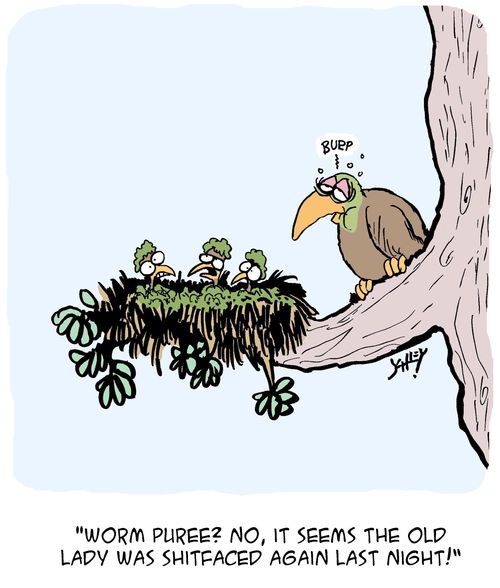 "Worm puree? No, it seems the old lady was sh*tfaced again last night!"