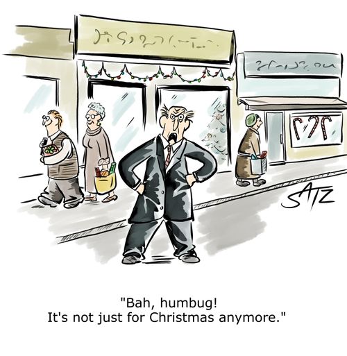 "Bah, humbug! It's not just for Christmas anymore."