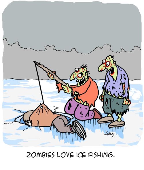 Zombies love ice fishing