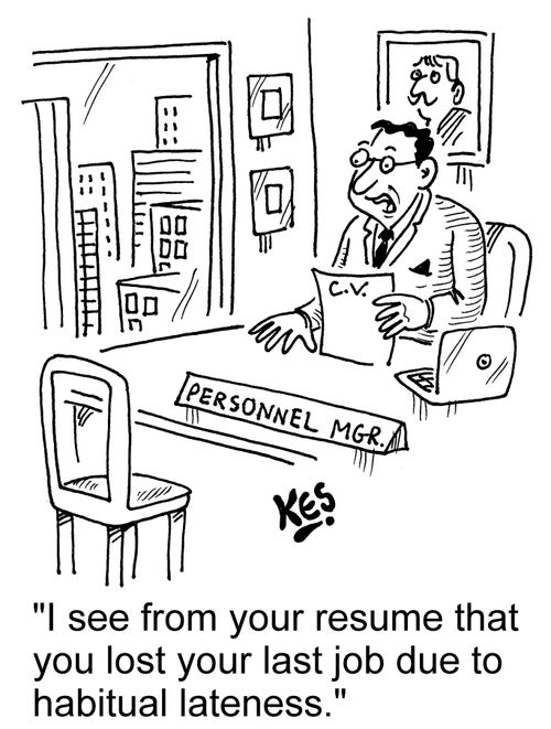 "I see from your resume that you lost your last job due to habitual lateness."