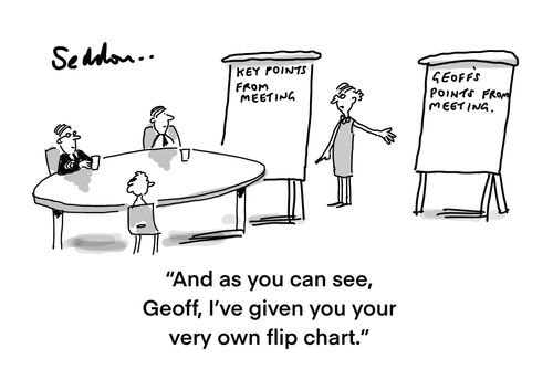 "And as you can see, Geoff, you have your own flip chart."