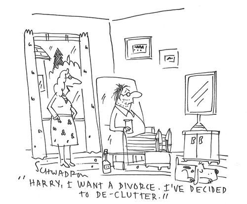 "Harry, I want a divorce. I've decided to de-clutter."