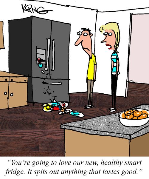 "You're going to love our new, healthy smart fridge. It spits out anything that tastes good."