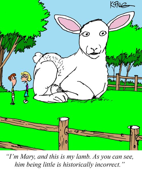 "I'm Mary, and this is my lamb. As you can see, him being little is historically incorrect."