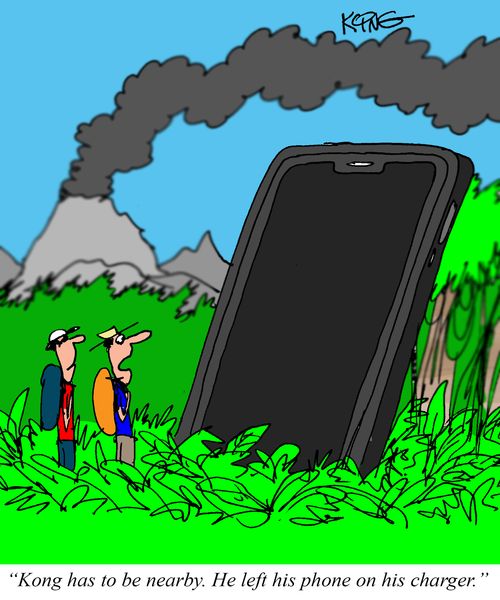 "Kong has to be nearby. He left his phone on his charger."