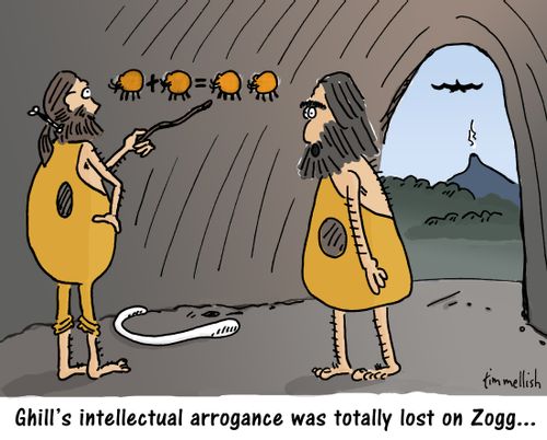Ghill's intellectual arrogance was totally lost on Zogg...