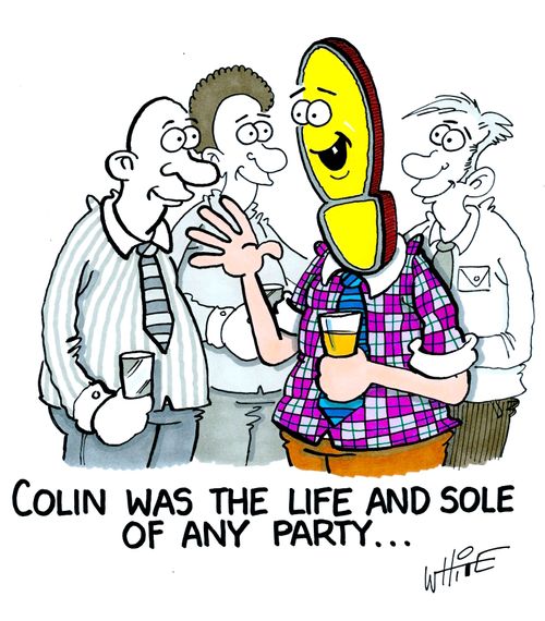 Colin was the life and sole of any party...