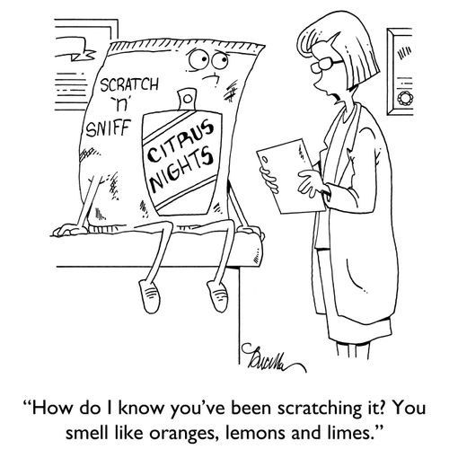 "How do I know you've been scratching it? You smell like oranges, lemons and limes."