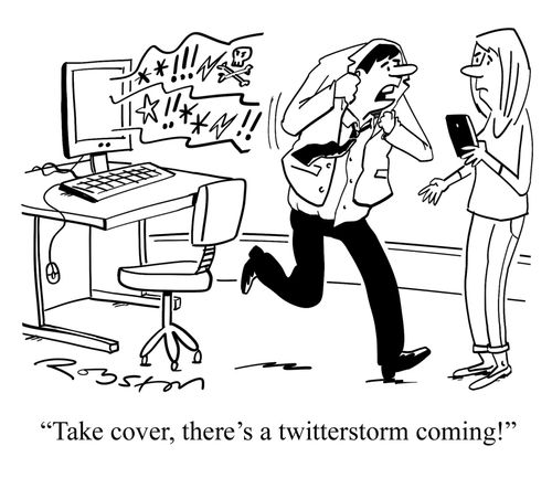 "Take cover, there's a twitterstorm coming!"