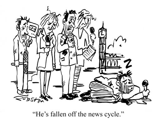 "He's fallen off the news cycle."