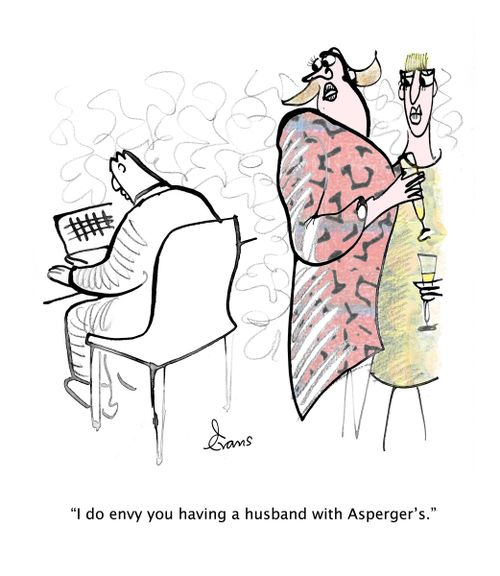 "I do envy you having a husband with Asperger's."