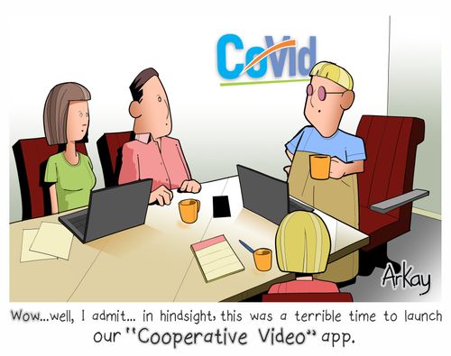 "Wow...well, I admit...in hindsight, this was a errible time to launch or 'Cooperative Video' app."