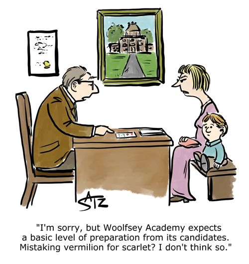 "I'm sorry, but Woolfsey Academy expects a basic level of preparation from its candidates. Mistaking vermilion for scarlet? I don't think so.".