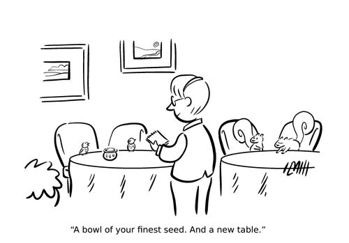 "A bowl of your finest seed. And another table."
