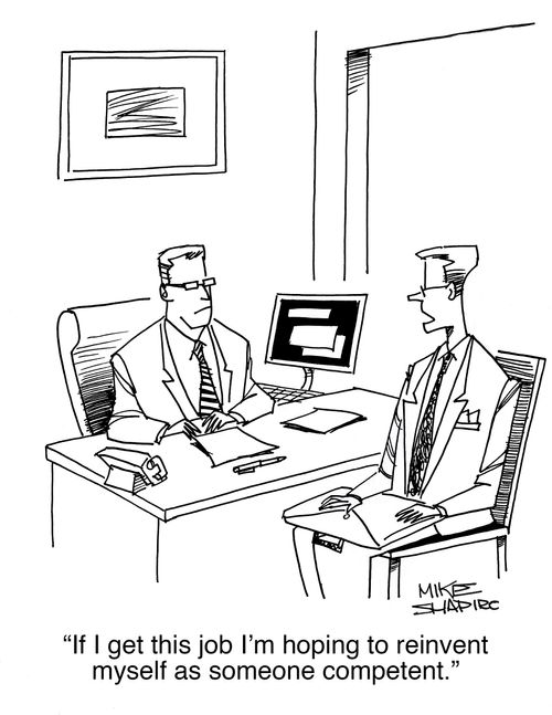 "If I get this job I'm hoping to reinvent myself as someone competent."