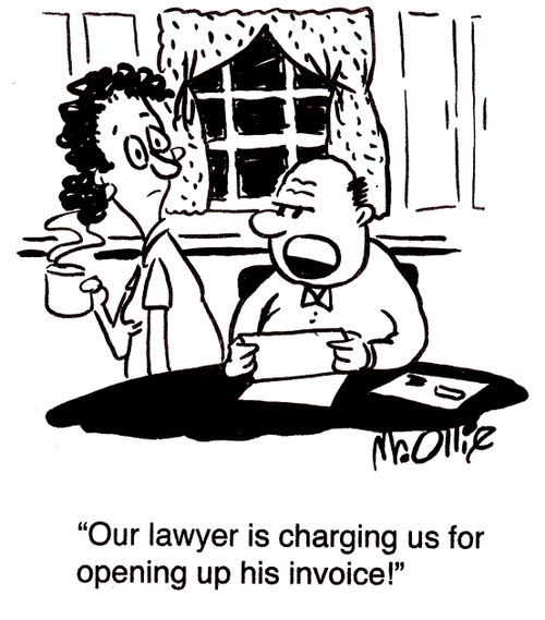 "Our lawyer is charging us for opening up his invoice."