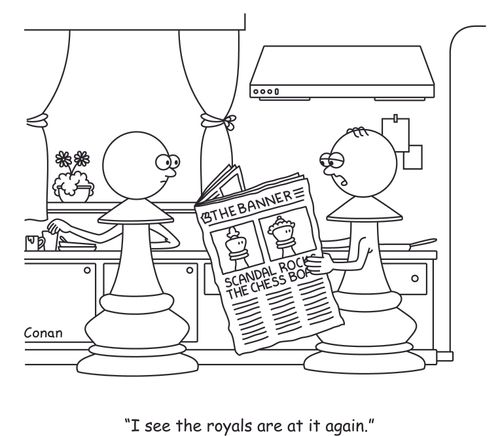 "I see the royals are at it again."