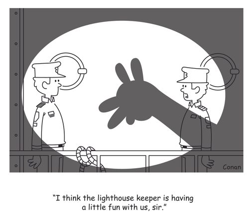 "I think the lighthouse keeper is having a little fun with us, sir."