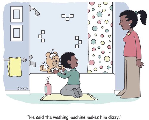 "He said the washing machine makes him dizzy."
