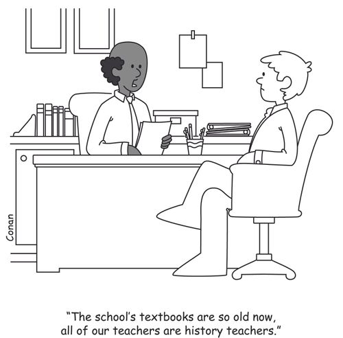 "The school's textbooks are so old now, all of our teachers are history teachers."