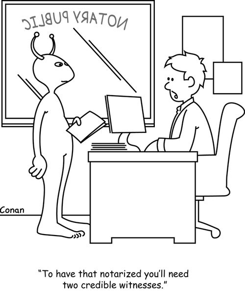 "To have that notarized you'll need two credible witnesses."