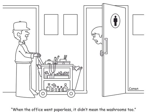 "When the office went paperless, it didn't mean the washrooms too."