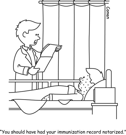 "You should have had your immunization record notarized."Chicken Pox