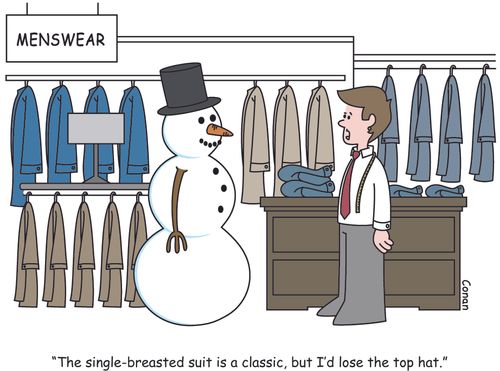 "The single-breasted suit is a classic, but I'd lose the top hat."
