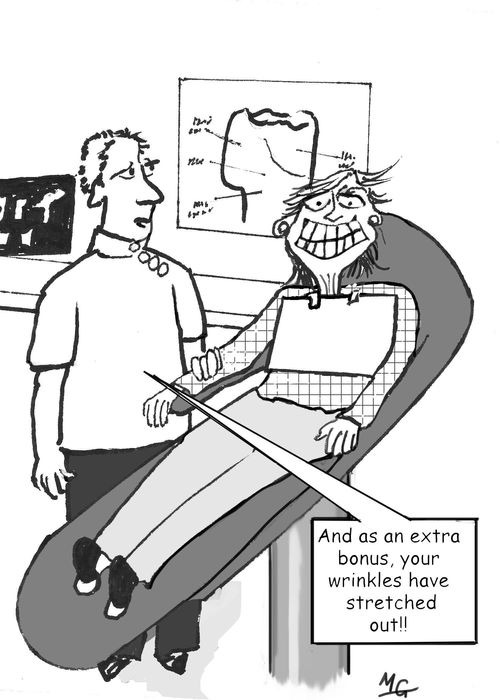 "And as an extra bonus, your wrinkles have stretched out!!"