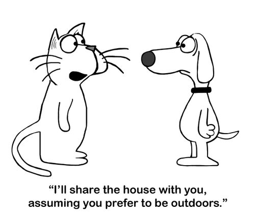 "I'll share the house with you assuming you prefer to be outdoors."