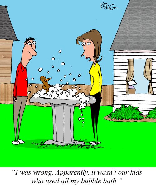 "I was wrong. Apparently, it wasn't our kids who used all my bubble bath."