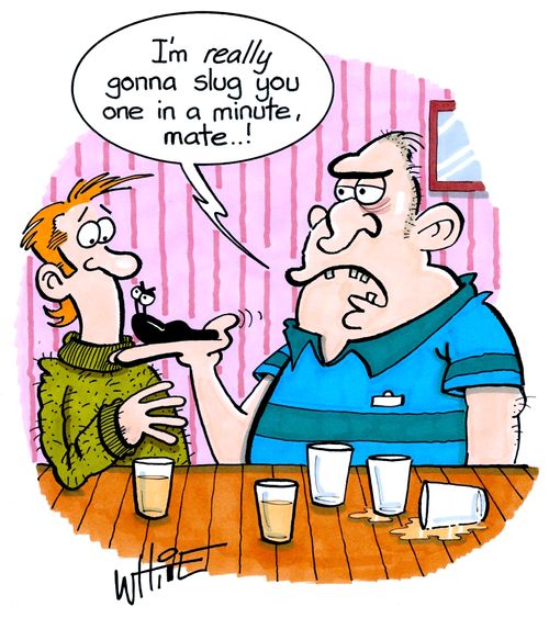 "I'm really gonna slug you one in a minute, mate...!"